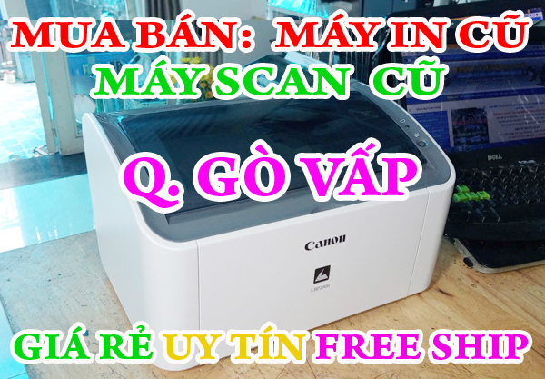 Bán máy in cũ tại giá rẻ tại Gò Vấp >> Giao máy tận nơi miễn phí