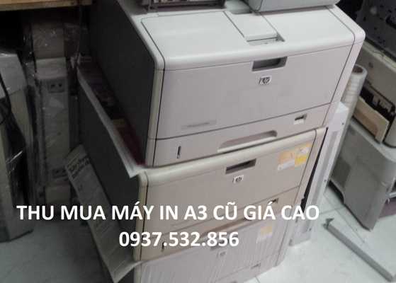 Thu mua máy in A3 Hp Canon cũ hư giá cao tận nơi HCM 0937532856